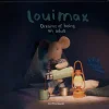 LouiMax Dreams of Being an Adult
