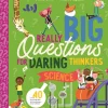 Really Big Questions for Daring Thinkers: Science