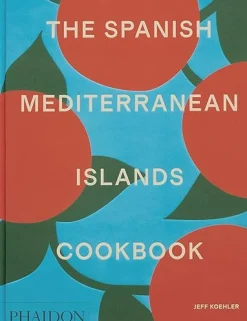 The Spanish Mediterranean Islands Cookbook